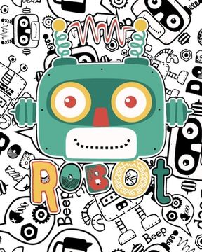 portada Robot: Fun Coloring Pages for Robot Loving Kids and Best Relaxing Coloring Book for Boys (en Inglés)