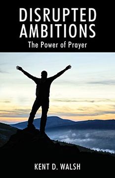 portada Disrupted Ambitions: The Power of Prayer (en Inglés)