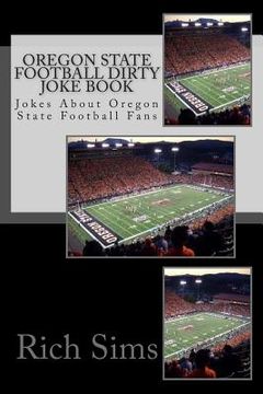 portada Oregon State Football Dirty Joke Book: Jokes About Oregon State Football Fans (en Inglés)
