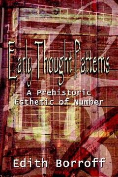 portada early thought patterns: a prehistoric esthetic of number
