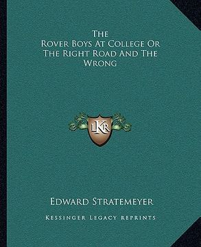 portada the rover boys at college or the right road and the wrong (en Inglés)