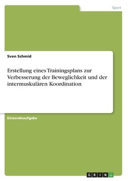 portada Erstellung eines Trainingsplans zur Verbesserung der Beweglichkeit und der intermuskulären Koordination (en Alemán)