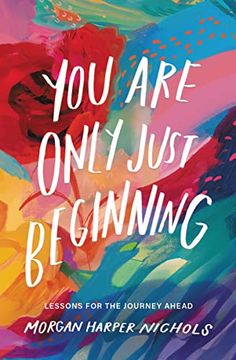 portada You are Only Just Beginning: Lessons for the Journey Ahead (Morgan Harper Nichols Poetry Collection) (in English)