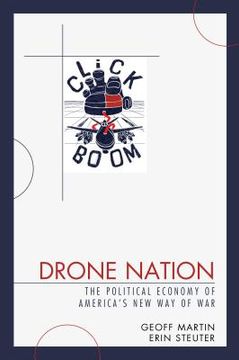 portada Drone Nation: The Political Economy of America's New Way of War (en Inglés)