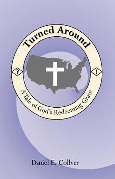 portada Turned Around: A Tale of God's Redeeming Grace (in English)