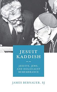 portada Jesuit Kaddish: Jesuits, Jews, and Holocaust Remembrance (en Inglés)