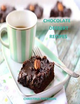 portada Chocolate Dessert Recipes: Every recipe has space for notes, Lush, Torte, Cocoa, Oreo Cookie (en Inglés)