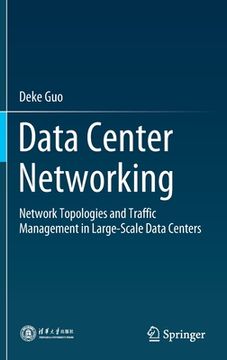 portada Data Center Networking: Network Topologies and Traffic Management in Large-Scale Data Centers (en Inglés)