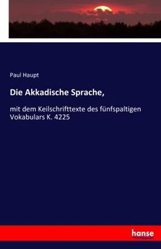 portada Die Akkadische Sprache,: mit dem Keilschrifttexte des fünfspaltigen Vokabulars K. 4225 (German Edition)