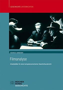portada Filmanalyse: Arbeitsblätter für Einen Kompetenzorientierten Geschichtsunterricht (Geschichte Unterrichten) (en Alemán)