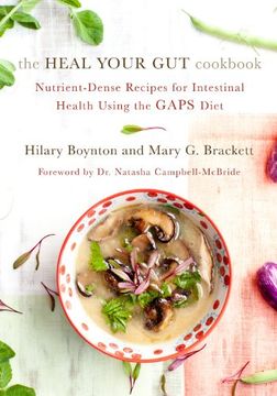 portada The Heal Your Gut Cookbook: Nutrient-Dense Recipes for Intestinal Health Using the Gaps Diet (en Inglés)