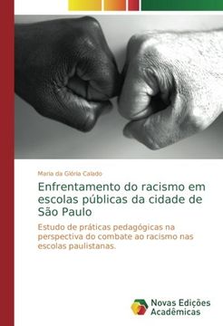 portada Enfrentamento do Racismo em Escolas Públicas da Cidade de são Paulo: Estudo de Práticas Pedagógicas na Perspectiva do Combate ao Racismo nas Escolas Paulistanas. (en Portugués)