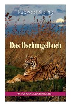 portada Das Dschungelbuch (mit Original-Illustrationen): Das Dschungelbuch & Das neue Dschungelbuch: Moglis Siegeslied + Toomai, der Liebling der Elefanten + (in English)