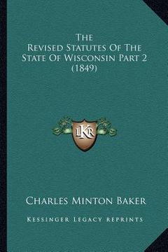 portada the revised statutes of the state of wisconsin part 2 (1849) (in English)