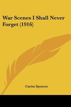 portada war scenes i shall never forget (1916) (en Inglés)