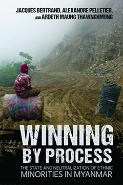 portada Winning by Process: The State and Neutralization of Ethnic Minorities in Myanmar (en Inglés)