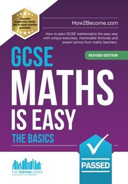 portada GCSE Maths is Easy: Pass GCSE Mathematics the Easy Way with Unique Exercises, Memorable Formulas and Insider Advice from Maths Teachers (Testing Series)