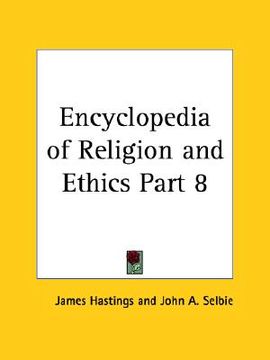 portada encyclopedia of religion and ethics part 8 (en Inglés)