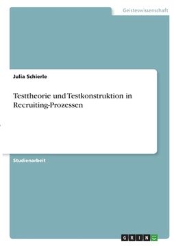 portada Testtheorie und Testkonstruktion in Recruiting-Prozessen (en Alemán)