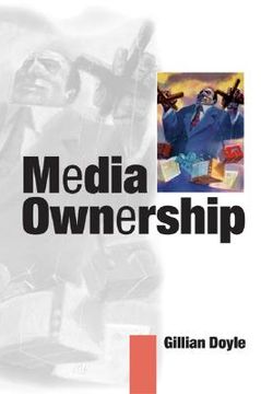 portada media ownership: the economics and politics of convergence and concentration in the uk and european media (en Inglés)