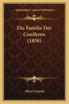 portada Die Familie Der Coniferen (1858) (in German)