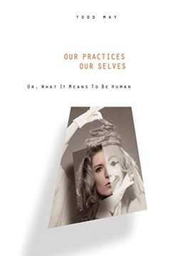 portada Our Practices, our Selves: Or What it Means to be Human 