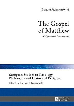 portada The Gospel of Matthew: A Hypertextual Commentary (European Studies in Theology, Philosophy and History of Religions)