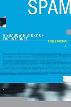portada Spam: A Shadow History of the Internet (Infrastructures)