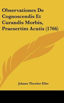 portada observationes de cognoscendis et curandis morbis, praesertim acutis (1766) (en Inglés)