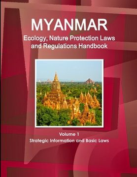 portada Myanmar Ecology, Nature Protection Laws and Regulations Handbook Volume 1 Strategic Information and Basic Laws (en Inglés)
