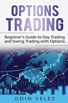 portada Options Trading: Beginner's Guide to day Trading and Swing Trading With Options 