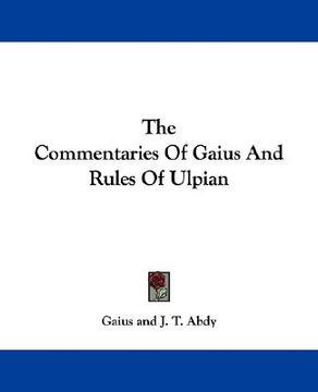 portada the commentaries of gaius and rules of ulpian (en Inglés)