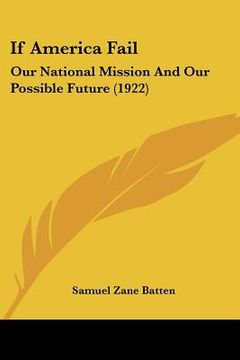 portada if america fail: our national mission and our possible future (1922) (en Inglés)