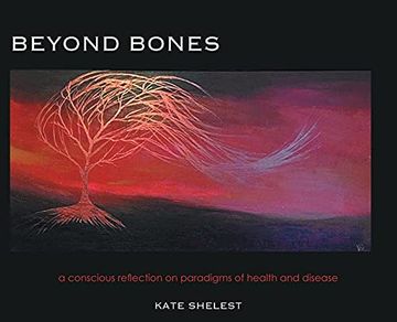 portada Beyond Bones: A Conscious Reflection on Paradigms of Health and Disease 
