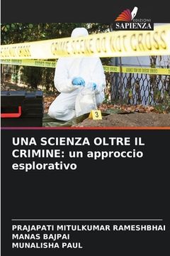 portada Una Scienza Oltre Il Crimine: un approccio esplorativo (en Italiano)