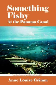 portada something fishy: at the panama canal (en Inglés)