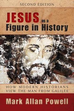 portada jesus as a figure in history, second edition: how modern historians view the man from galilee (in English)