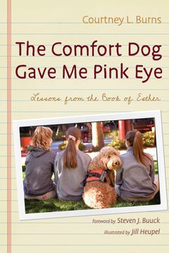 portada The Comfort Dog Gave Me Pink Eye (en Inglés)