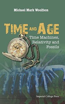 portada Time And Age: Time Machines, Relativity And Fossils: Time Machines, Relativity and Fossils