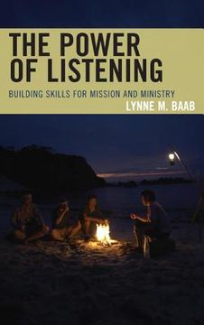 portada The Power of Listening: Building Skills for Mission and Ministry (en Inglés)