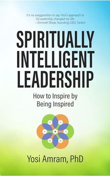 portada Spiritually Intelligent Leadership: How to Inspire by Being Inspired 
