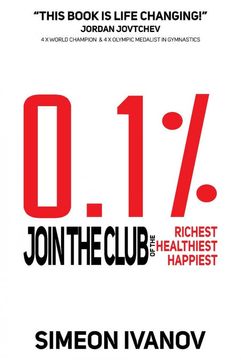 portada 0. 1%: Join the Club of the Richest, Healthiest, Happiest (en Inglés)