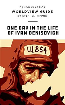 portada Worldview Guide: One day in the Life of Ivan Denisovich (Canon Classics Literature) (en Inglés)