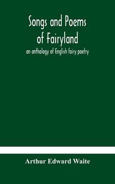 portada Songs and poems of Fairyland: an anthology of English fairy poetry (in English)
