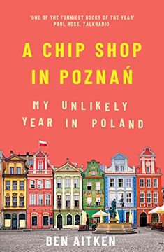 portada A Chip Shop in Poznan: My Unlikely Year in Poland (en Inglés)