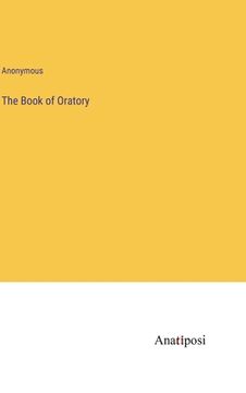 portada The Book of Oratory (en Inglés)