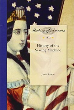 portada History of the Sewing Machine (Making of America) (en Inglés)