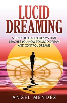 portada Lucid Dreaming: A Guide to Lucid Dreams That Teaches you how to Lucid Dream and Control Dreams (in English)