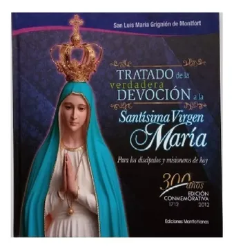 portada Tratado De La Verdadera Devoción A La Santísima Virgen. Edición De Lujo. (in Spanish)