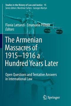 portada The Armenian Massacres of 1915-1916 a Hundred Years Later: Open Questions and Tentative Answers in International Law